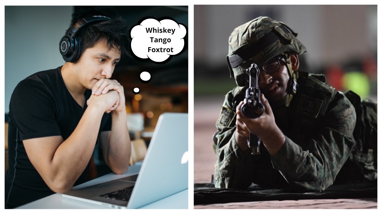 Military lingo is so useful and should be introduced into everyday situations.